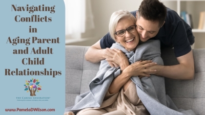 Navigating Conflicts in Aging Parent and Adult Child Relationships