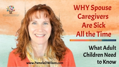 Why Spouse Caregivers Are Sick All The Time