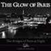 Gary Zuercher -- 'The Glow of Paris - The Bridges of Paris at Night'